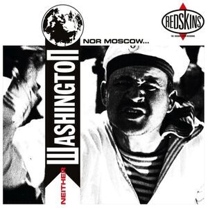 Redskins - Neither Washington Nor Moscow  LP LP